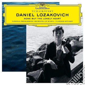 Daniel Lozakovich: Plays Tchaikovsky - None But The Lonely Heart cd musicale