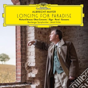 Albrecht Mayer: Longing For Paradise - R.Strauss, Elgar, Ravel, Gossens cd musicale