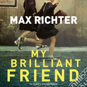 Max Richter - My Brilliant Friend (L'Amica Geniale) / TV O.S.T.  cd musicale