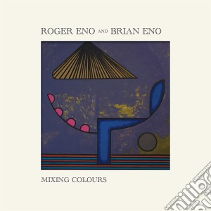 Brian Eno & Roger Eno - Mixing Colours cd musicale