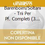 Barenboim/Soltani - Trii Per Pf. Completi (3 Cd) cd