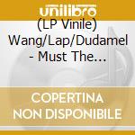 (LP Vinile) Wang/Lap/Dudamel - Must The Devil Have All Th vinile