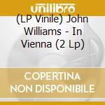 (LP Vinile) John Williams - In Vienna (2 Lp) vinile