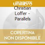 Christian Loffer - Parallels cd