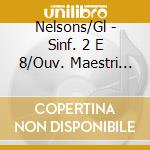 Nelsons/Gl - Sinf. 2 E 8/Ouv. Maestri (2 Cd) cd