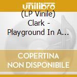 (LP Vinile) Clark - Playground In A Lake (2 x12