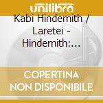 Kabi Hindemith / Laretei - Hindemith: Ludus Tonalis cd musicale di Kabi Hindemith / Laretei
