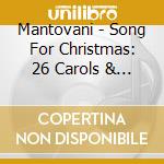 Mantovani - Song For Christmas: 26 Carols & Christmas Songs (2 Cd) cd
