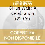 Gillian Weir: A Celebration (22 Cd) cd
