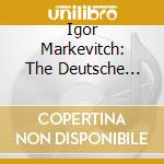 Igor Markevitch: The Deutsche Grammophon Legacy (21 Cd) cd musicale