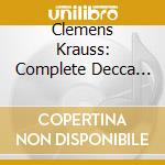 Clemens Krauss: Complete Decca Recordings (16 Cd) cd musicale