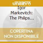 Igor Markevitch: The Philips Legacy (26 Cd) cd musicale