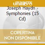 Joseph Haydn - Symphonies (15 Cd) cd musicale