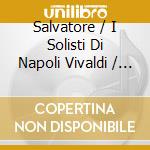 Salvatore / I Solisti Di Napoli Vivaldi / Accardo - Vivaldi: 4 Seasons / Concertos For 3 & 4 Violins cd musicale