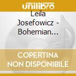 Leila Josefowicz - Bohemian Rhapsodies: Leila Josefowicz cd musicale
