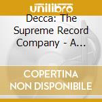 Decca: The Supreme Record Company - A Classical Legacy (55 Cd) cd musicale