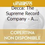 Decca: The Supreme Record Company - A Classical Legacy (55 Cd) cd