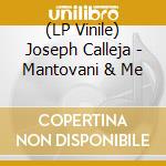 (LP Vinile) Joseph Calleja - Mantovani & Me vinile