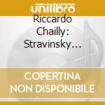 Riccardo Chailly: Stravinsky Edition (10 Cd) cd