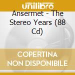 Ansermet - The Stereo Years (88 Cd) cd