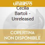 Cecilia Bartoli - Unreleased cd musicale