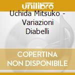Uchida Mitsuko - Variazioni Diabelli cd musicale