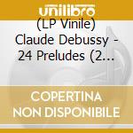 (LP Vinile) Claude Debussy - 24 Preludes (2 Lp) vinile