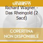 Richard Wagner - Das Rheingold (2 Sacd) cd musicale