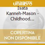 Isata Kanneh-Mason - Childhood Tales cd musicale