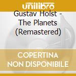Gustav Holst - The Planets (Remastered) cd
