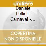 Daniele Pollini - Carnaval - Klavierstuecke cd
