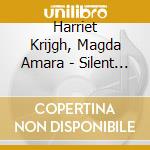 Harriet Krijgh, Magda Amara - Silent Dreams cd