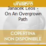 Janacek Leos - On An Overgrown Path cd musicale