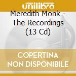 Meredith Monk - The Recordings (13 Cd) cd
