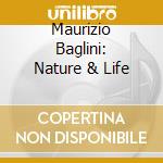 Maurizio Baglini: Nature & Life cd