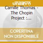 Camille Thomas - The Chopin Project : Essential cd