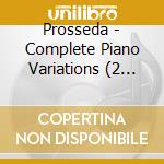 Prosseda - Complete Piano Variations (2 Cd) cd