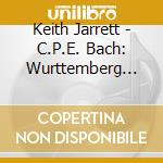 Keith Jarrett - C.P.E. Bach: Wurttemberg Sonatas (2 Cd) cd musicale