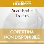 Arvo Part - Tractus cd musicale