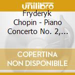 Fryderyk Chopin - Piano Concerto No. 2, Scherzi cd musicale