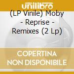 (LP Vinile) Moby - Reprise - Remixes (2 Lp) lp vinile