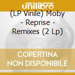 (LP Vinile) Moby - Reprise - Remixes (2 Lp) vinile
