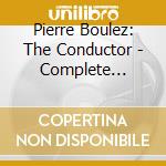 Pierre Boulez: The Conductor - Complete Recordings on Deutsche Grammophon And Decca (84 Cd+4 Blu-Ray) cd musicale
