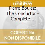 Pierre Boulez: The Conductor - Complete Recordings on Deutsche Grammophon And Decca (84 Cd+4 Blu-Ray) cd