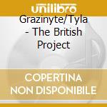 Grazinyte/Tyla - The British Project cd