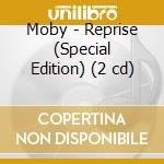 Moby - Reprise (Special Edition) (2 cd) cd