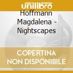 Hoffmann Magdalena - Nightscapes cd