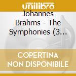 Johannes Brahms - The Symphonies (3 Cd) cd musicale