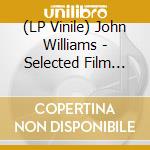 (LP Vinile) John Williams - Selected Film Themes lp vinile