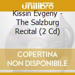 Kissin Evgeny - The Salzburg Recital (2 Cd) cd